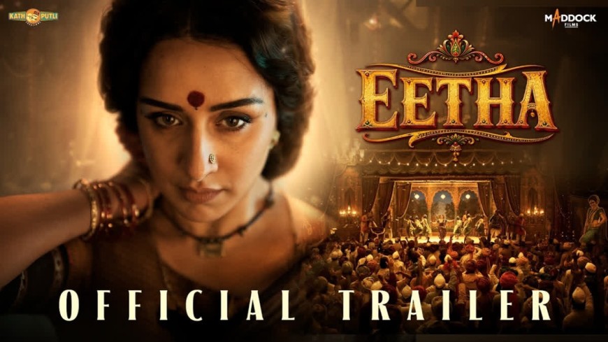 Eetha Trailer Out: Shraddha Kapoor Brings Legendary Lavani Dancer Vithabai's Inspiring Journey To Life